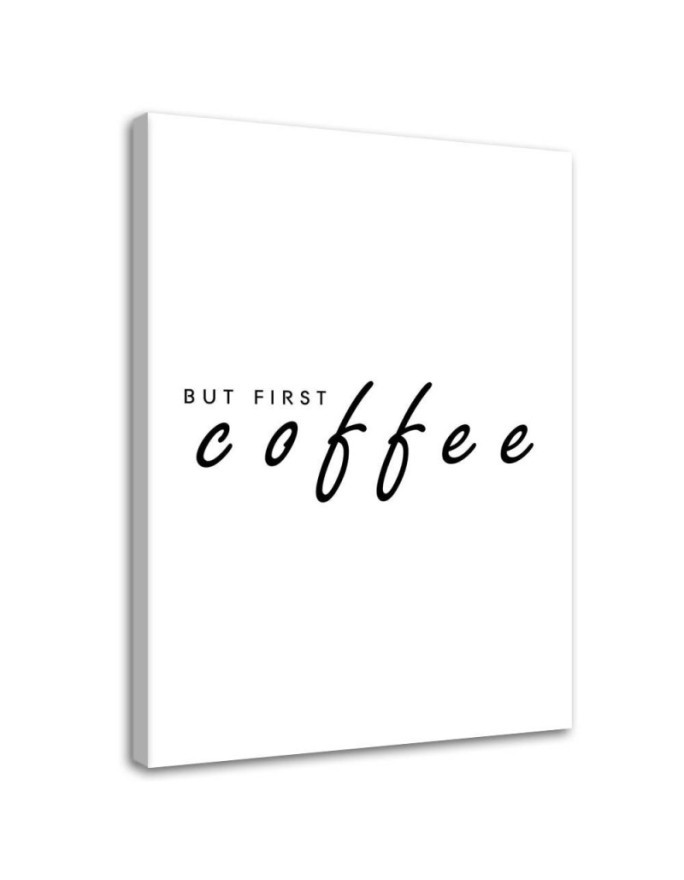 Firstly coffee Canvas prints with quoteson canvas | FEEBY