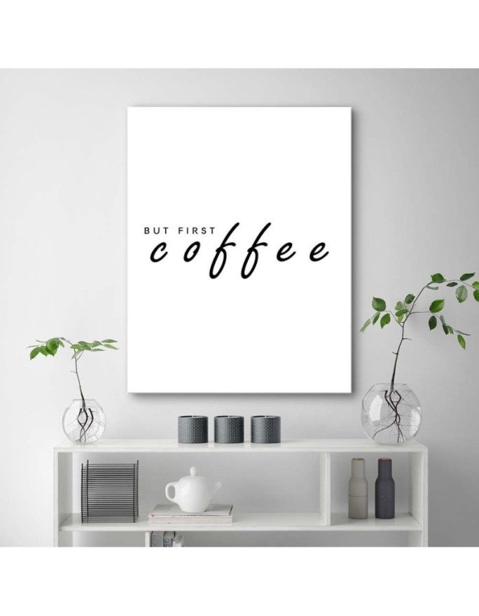 Firstly coffee Canvas prints with quoteson canvas | FEEBY