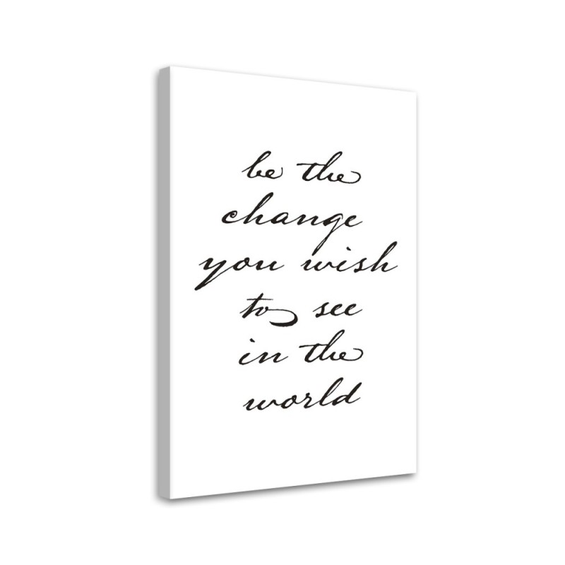 Canvas painting - Inscription Be the change you wish | FEEBY