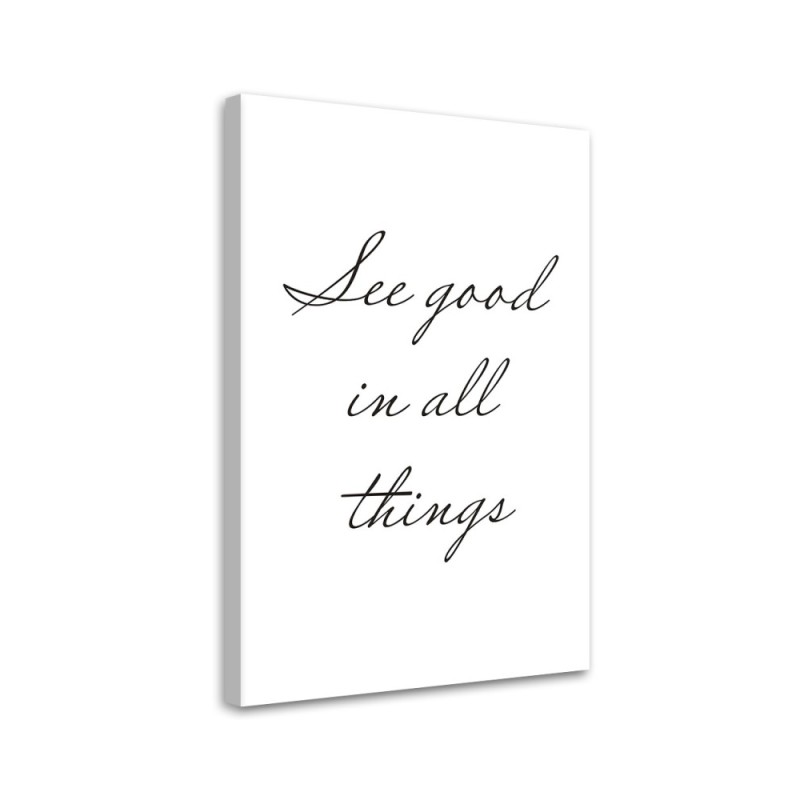 Canvas painting - Inscription See the good in everything | FEEBY